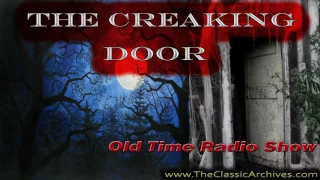 The Creaking Door, Old Time Radio Show, 21 The Girl, The Gold, The Getaway