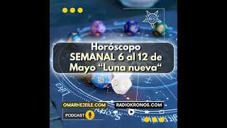 Horoscopo Diario del 6 a 12 de Mayo Omar Hejeile