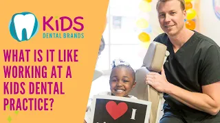 What It Is Like Being a Dentist at Kids Dental Brands