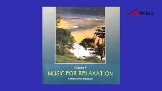 Music For Relaxation, Volume 9 | Reflections Bandari