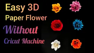 How to make 6 easy paper flowers| DIY paper craft| 3D paper flower without cricut machine