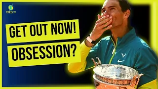 GET OUT NOW! Obsession? Nadal Tells Plans for the Future