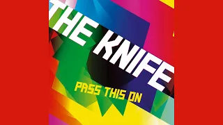 The Knife - "Pass This On" (2005 7" Rip) (Official Audio)