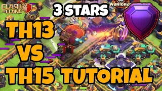 LEARN HOW TO 3 STAR TH13 VS TH15  | LEGEND LEAGUE 3 STAR | CLASH OF CLANS