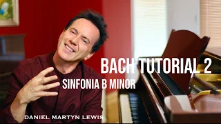 BACH TUTORIAL 2. Sinfonia / 3 Part Invention 15 in B minor BWV 801 Grade 7 ABRSM Daniel Martyn Lewis