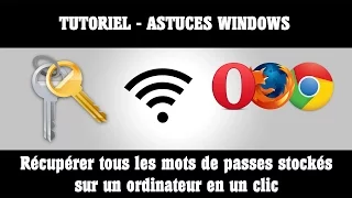 [TUTO] Récupérer en un clic tous les mots de passe stockés sur un ordinateur sous Windows