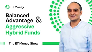 Balanced Advantage Funds(BAFs) & Aggressive Hybrid Funds | Choose the right Hybrid Fund | ET Money