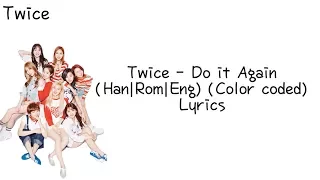 Twice - Do It Again (Han|Rom|Eng) [Color coded] Lyrics