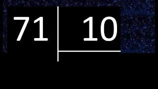 Dividir 71 entre 10 , division inexacta con resultado decimal  . Como se dividen 2 numeros