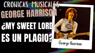 “George Harrison es demandado por My Sweet Lord” en Crónicas Musicales.