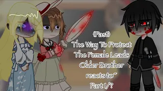 {Past} The Way To Protect The Female Leads Older Brother reacts to~ [] Part 1/? [] Silphium