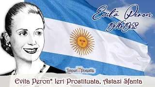 Evita Perón * Ieri  Prostituată, Astăzi Sfântă
