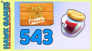 Candy Crush Friends Level 543 (Jam mode) - 3 Stars Walkthrough, No Boosters