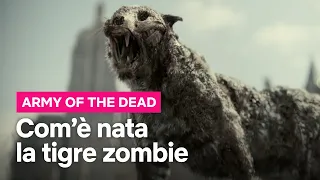 La Genesi della TIGRE ZOMBIE di Army of the dead | Netflix Italia