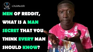 Men of reddit, what is a man secret that you think every man should know?