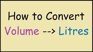 How to Convert Volume Units to Litres