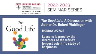The Good Life: A Discussion with Author Dr. Robert Waldinger