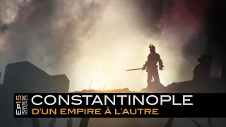 CONSTANTINOPLE, d'un empire à l'autre / Points de Repères épisode 15 Trailer