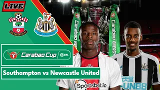 Southampton 0-1 Newcastle United | Carabao Cup Semifinals Leg 1 Agg: 0-1 LIVE |