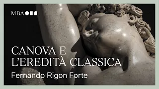 Canova e l'eredità classica – Fernando Rigon Forte