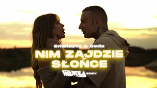 Smolasty & Doda - Nim Zajdzie Słońce (WOJTULA REMIX)