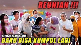 BARU BISA KUMPUL LAGI SETELAH SEKIAN LAMA GAK KETEMU !!!