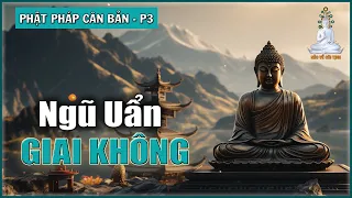 Tam Pháp Ấn – Lục Độ - Ngũ Uẩn | Phật Pháp Căn Bản – phần 3