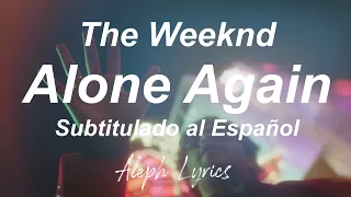 The Weeknd - Alone Again | Subtitulado al Español | Aleph Lyrics