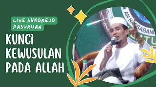 Live Sukorejo Pasuruan ( Kunci Kewusulan Pada Allah )