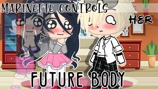 Marinette controls her future body || mlb || enjoy!