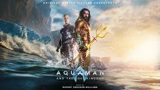 Aquaman & the Lost Kingdom Soundtrack | Aquaman and the Lost Kingdom - Rupert Gregson-Williams | WTM