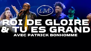 Roi de gloire & Tu es Grand (avec Patrick Bonhomme) LIVE — Souffle Nouveau