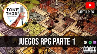 TAKE THIS! Capítulo 96 - Juegos RPG Parte 1