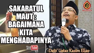 Menghadapi Sakaratul Maut - Ustaz' Dato Kazim Elias