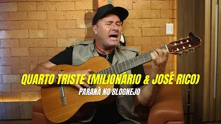 Paraná - Quarto Triste (Milionário & José Rico - voz e violão)