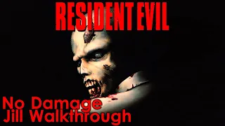 Resident Evil Jill Walkthrough [No Damage]