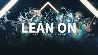 STEPYN - Lean On (feat. Krysta Youngs) [Arknights Soundtrack] Music Video