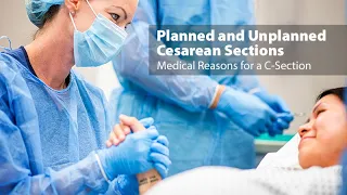 Planned and Unplanned Cesarean Sections: Medical Reasons for a C-Section