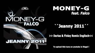 Money-G Feat. Falco - Jeanny 2011 (Darius & Finlay Remix Englisch)