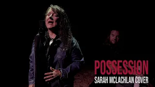 Possession - Sarah McLachlan Cover