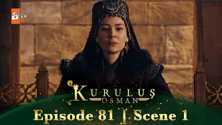 Kurulus Osman Urdu | Season 4 Episode 81 Scene 1 I Haalaat bahut nazuk hai!