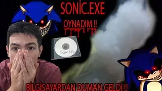 SONİC.EXE OYNADIM !! (BİLGİSAYARIMDAN DUMAN ÇIKTI !!)