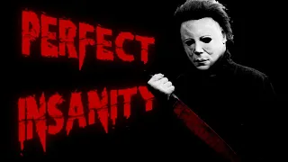 Michael Myers Tribute - "Perfect Insanity"