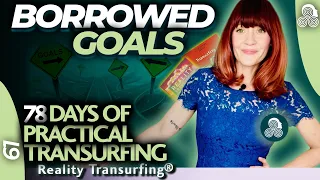 78 Days of Practical Reality Transurfing by Vadim Zeland Day 61 Borrowed Goals