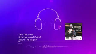 Man King - Talk to me (Audio) ft. Soko.7