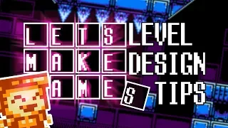 Let's Make Games: Level Design Tips