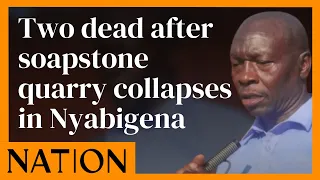 Two dead after soapstone quarry collapses in Nyabigena, Kisii County.