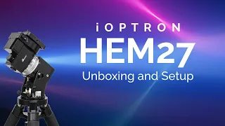 iOptron HEM27 Unboxing