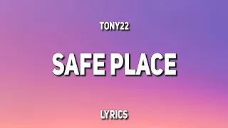 Tony22 - safe place (Lyrics)