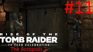 Rise Of The Tomb Raider 20 Year Celebration - The Acropolis 2  -  Walkthrough 11